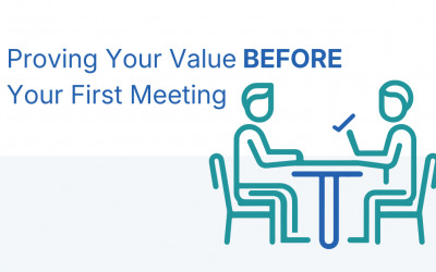 Proving Your Value Before Your First Meeting