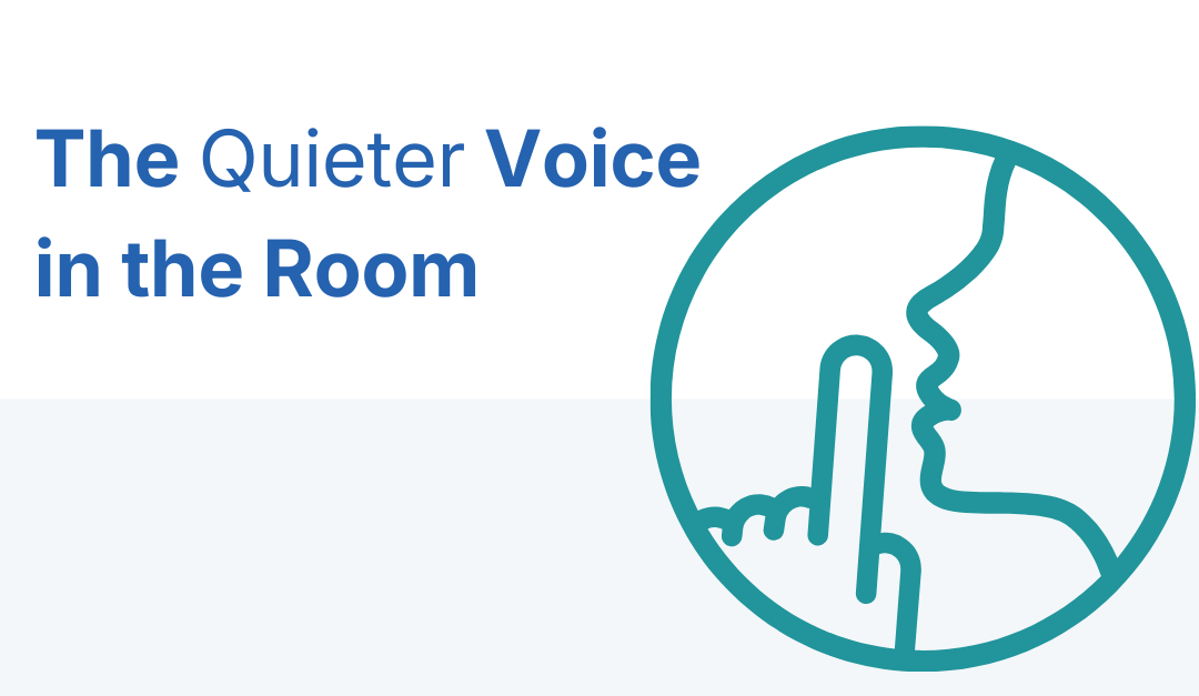 The Quieter Voice in the Room
